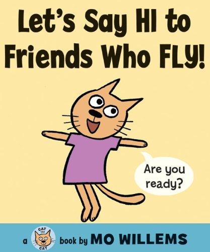Let's Say Hi To Friends Who Fly! (Cat The Cat)