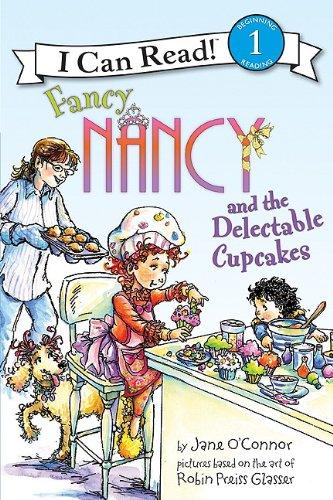 Fancy Nancy and the Delectable Cupcakes (Fancy Nancy, I Can Read, Level 1)