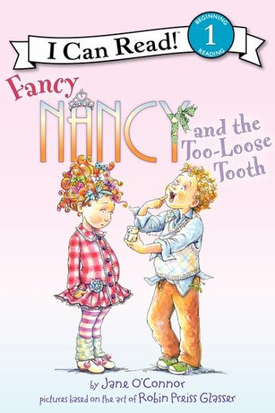 Fancy Nancy and the Too-Loose Tooth (I Can Read, Level 1)