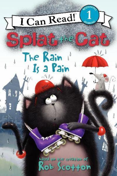 The Rain is a Pain (Splat the Cat, I Can Read, Level 1)