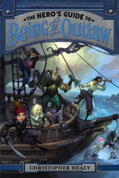 The Hero's Guide to Being an Outlaw (League of Princes, Bk. 3)