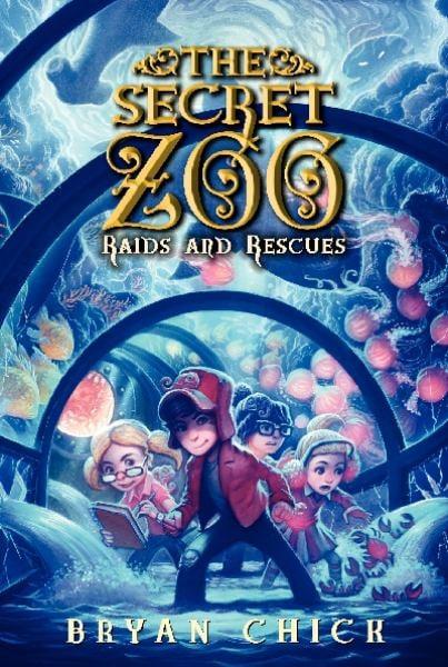 Raids and Rescues (Secret Zoo, Bk.5)