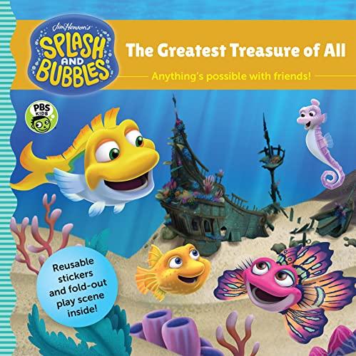 The Greatest Treasure Of All (Splash and Bubbles)