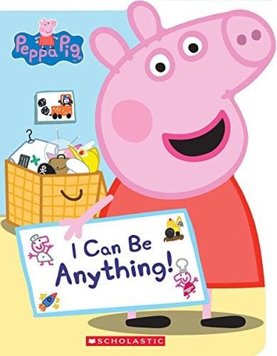 I Can Be Anything! (Peppa Pig)