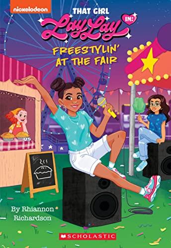 Freestylin' at the Fair (That Girl Lay Lay, Bk. 2)