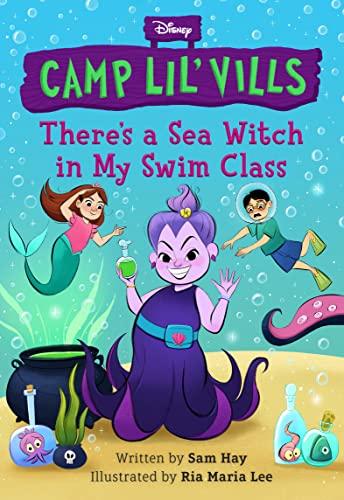 There's a Sea Witch in My Swim Class (Disney Camp Lil' Vills, Bk. 3)