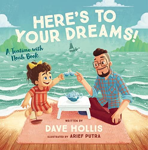 Here's to Your Dreams: A Teatime With Noah Book
