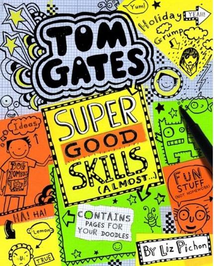 Super Good Skills (Almost...) (Tom Gates, Bk. 10)
