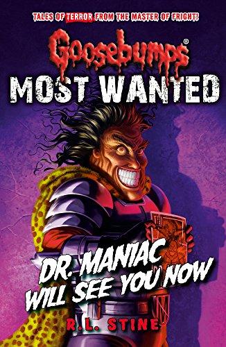 Dr Maniac Will See You Now (Goosebumps Most Wanted)