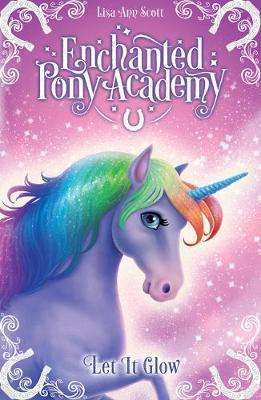 Let It Glow (Enchanted Pony Academy)
