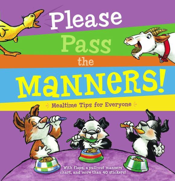 Please Pass the Manners!: Mealtime Tips for Everyone
