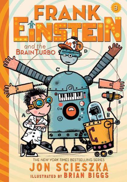Frank Einstein and the BrainTurbo (Frank Einstein Series, Bk. 3)