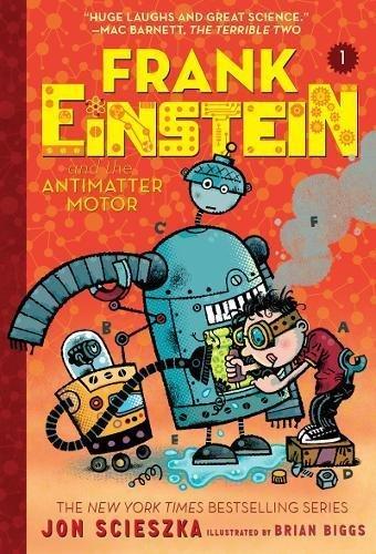 Frank Einstein and the Antimatter Motor (Frank Einstein, Bk. 1)