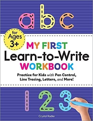 My First Learn to Write Workbook: Practice for Kids with Pen Control, Line Tracing, Letters, and More! (Ages 3+)