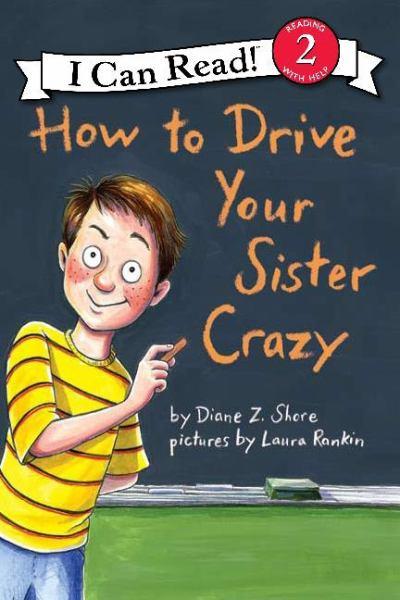 How to Drive Your Sister Crazy (I Can Read! Level 2)