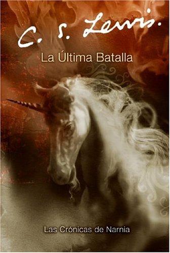 La Ultima Batalla ( Las Crónicas de Narnia)