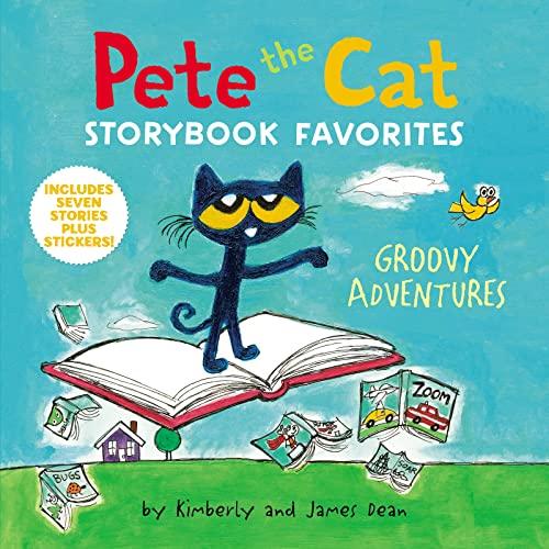 Groovy Adventures (Pete the Cat Storybook Favorites)