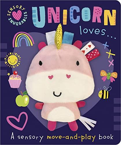 Unicorn Loves...A Sensory Move-And-Play Book