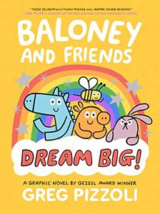 Baloney and Friends: Dream Big! (Baloney & Friends, Bk. 3) by Greg Pizzoli