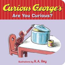 Are You Curious? (Curious George) by H.A. Rey