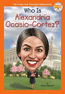 Who Is Alexandria Ocasio-Cortez? (WhoHQ Now) by Kirsten Anderson