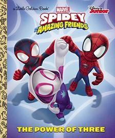 The Power of Three (Marvel Spidey and His Amazing Friends, Little Golden Book) by Steve Behling