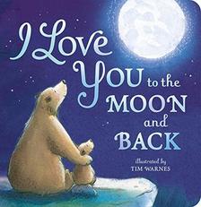 I Love You to the Moon and Back by Tim Warnes (Ilt)