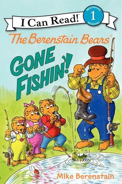 The Berenstain Bears: Gone Fishin'! (I Can Read, Level 1)
