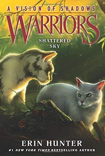 Shattered Sky (Warriors: A Vision of Shadows, Bk. 3)