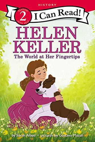 Helen Keller: The World at Her Fingertips (I Can Read, Level 2)