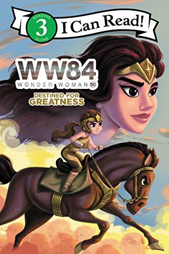 Destined for Greatness (Wonder Woman 1984, I Can Read, Level 3)