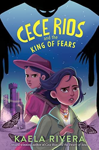 Cece Rios and the King of Fears (Cece Rios, Bk.2)