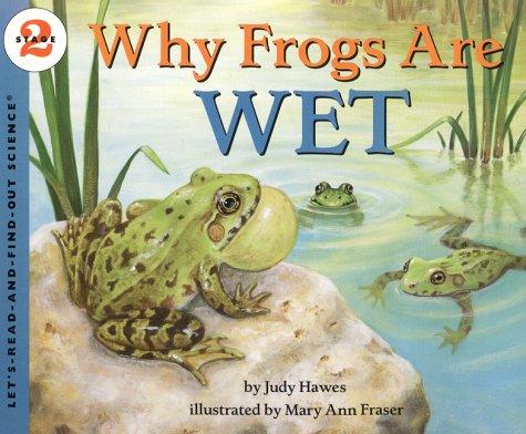 Why Frogs Are Wet (Let'-Read-And-Find-Out Science, Stage 2)