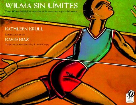 Wilma Sin Limites: Como Wilma Rudolph Se Convitio En La Mujer Mas