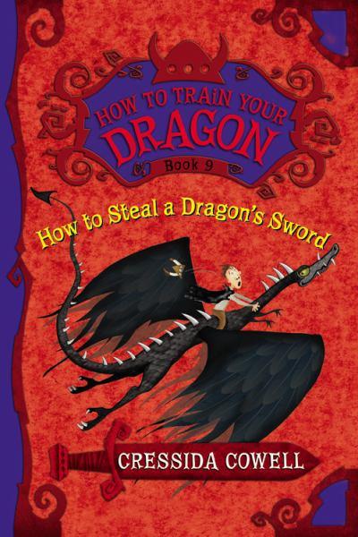 How to Steal a Dragon's Sword (How to Train Your Dragon, Bk. 9)