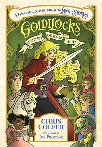 Goldilocks: Wanted Dead or Alive (A Graphic Novel from The Land of Stories)