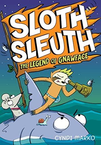 The Legend of Gnawface (Sloth Sleuth, Bk. 2)