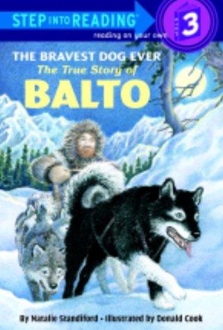 The Bravest Dog Ever: The True Story of Balto (Step Into Reading, Step 2, Step 3)