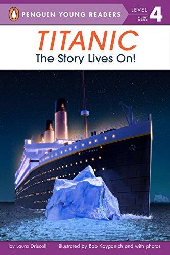 Titanic, The Story Lives On! (Penguin Young Readers, Level 4)
