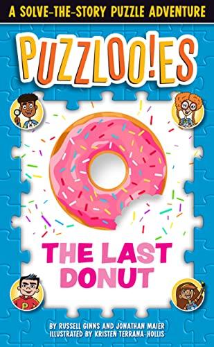 The Last Donut: A Solve-The-Story Puzzle Adventure (Puzzlooies)
