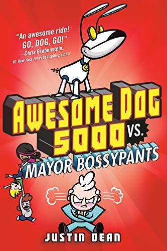 Awesome Dog 5000 vs. Mayor Bossypants (Bk. 2)