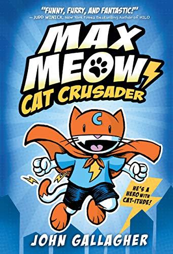 Cat Crusader (Max Meow, Bk. 1)