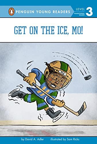 Get on the Ice, Mo! (Penguin Young Readers, Level 3)
