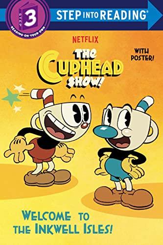 Welcome to the Inkwell Isles! (The Cuphead Show: Step Into Reading, Step 3)