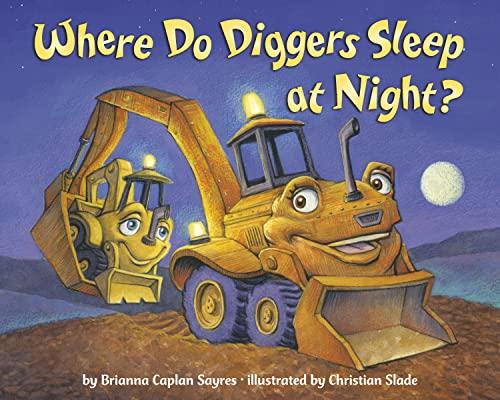 Where Do Diggers Sleep at Night? (Where Do...Series)