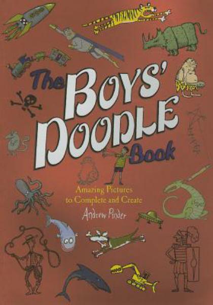 The Boys' Doodle Book: Amazing Pictures to Complete and Create