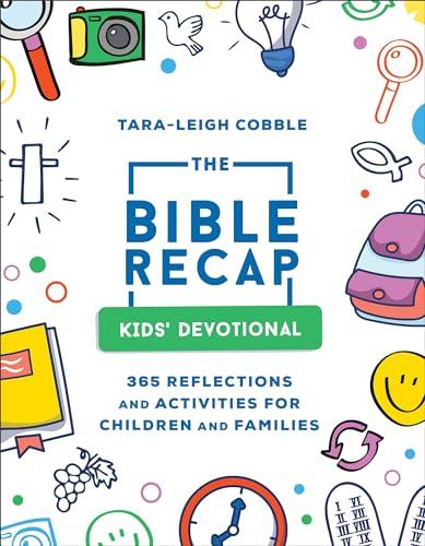 The Bible Recap Kids' Devotional: 365 Reflections and Activities for Children and Families