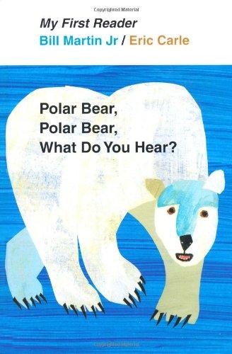 Polar Bear, Polar Bear, What Do You Hear? (My First Reader)