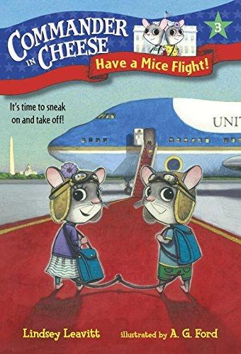Have a Mice Flight! (Commander In Cheese, Bk. 3)