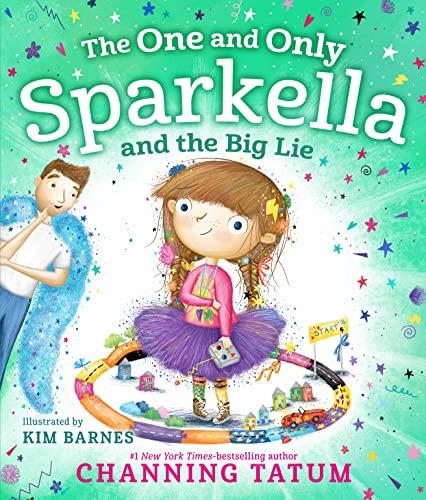 The One and Only Sparkella and the Big Lie (Sparkella, Bk. 3)
